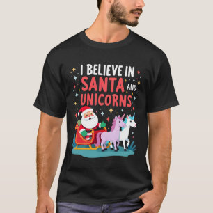 Christmas I Believe In Santa And Unicorns Funny Xm T-Shirt