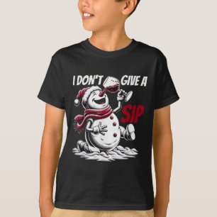 Christmas I Don't Give A Sip Funny Winter Xmas Sno T-Shirt