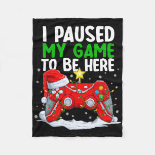 Christmas I Paused My Game To Be Here Fun Gamer Bo Fleece Blanket