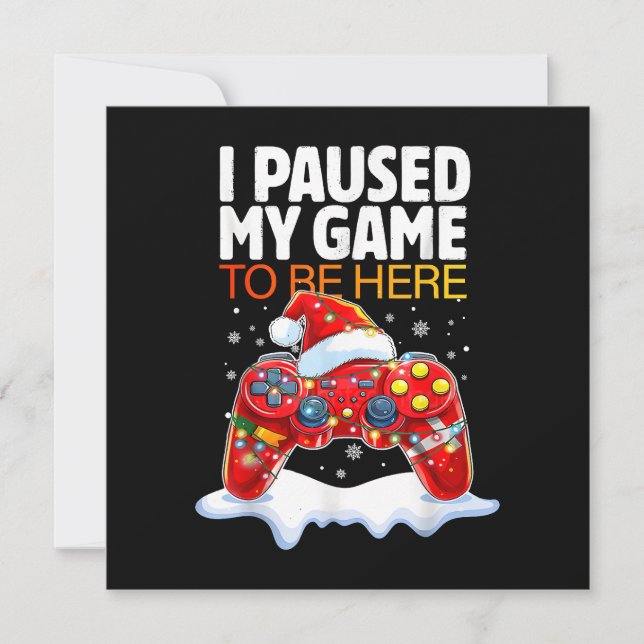 Christmas I Paused My Game To Be Here Funny Sarcas Save The Date (Front)