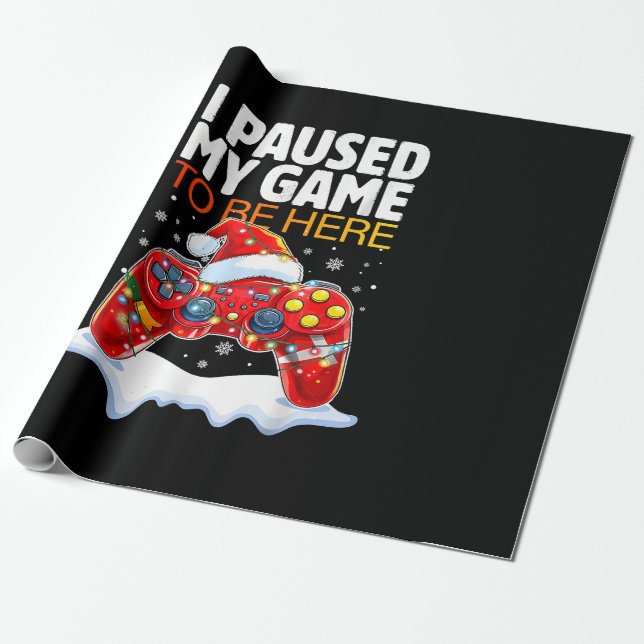 Christmas I Paused My Game To Be Here Funny Sarcas Wrapping Paper (Unrolled)