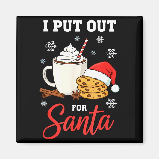 Christmas I Put Out For Santa Funny Milk And Cooki Magnet (Front)