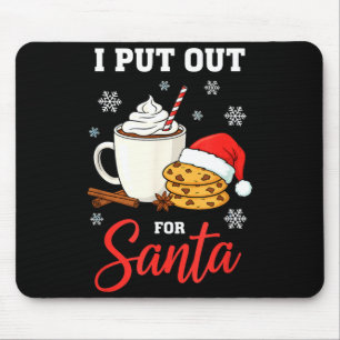 Christmas I Put Out For Santa Funny Milk And Cooki Mouse Pad