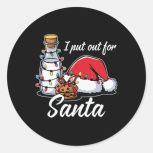 Christmas I Put Out For Santa Funny Xmas Kids Wome Classic Round Sticker