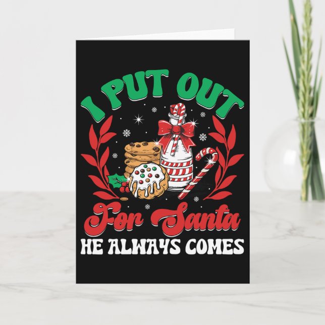 Christmas I Put Out For Santa Funny Xmas Women Men Card (Front)