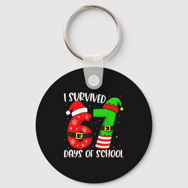 Christmas I Survived 67 Days Of School Funny Six S Keychain (Front)