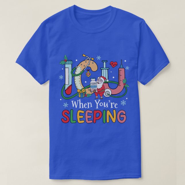 Christmas ICU Nurse Crew Santa ICU When Yourre Sle T-Shirt (Design Front)
