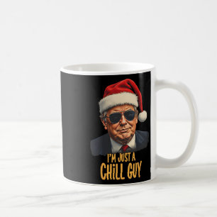 Christmas I'm Just A Chill Guys Funny Santa Trump  Coffee Mug