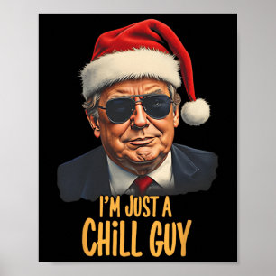 Christmas I'm Just A Chill Guys Funny Santa Trump Poster