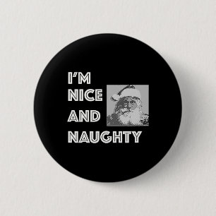Christmas I'm Nice And Naughty Funny Xmas List  2 Inch Round Button