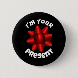 Christmas Im Your Present 2 Inch Round Button