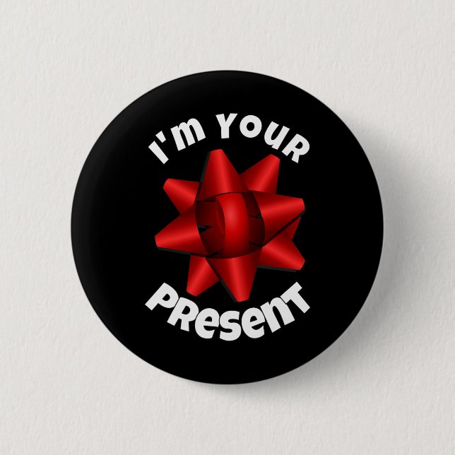 Christmas Im Your Present  2 Inch Round Button (Front)