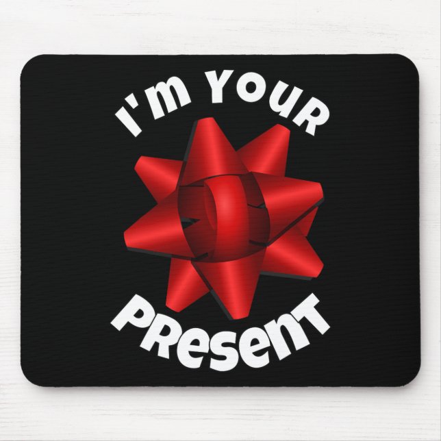 Christmas Im Your Present  Mouse Pad (Front)