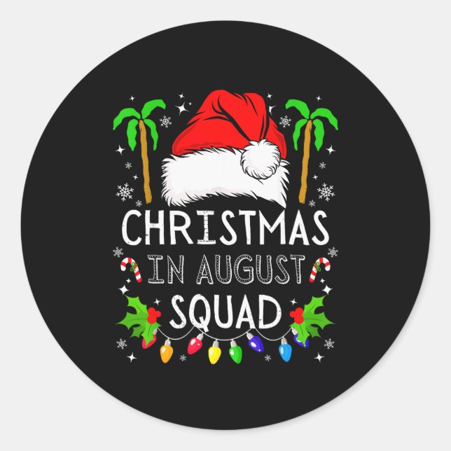 Christmas In August Squad Funny Summer Xmas Men Wo Classic Round Sticker (Front)
