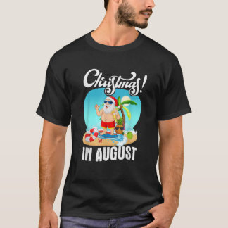 Christmas In August Xmas Funny Santa Summer Beach  T-Shirt