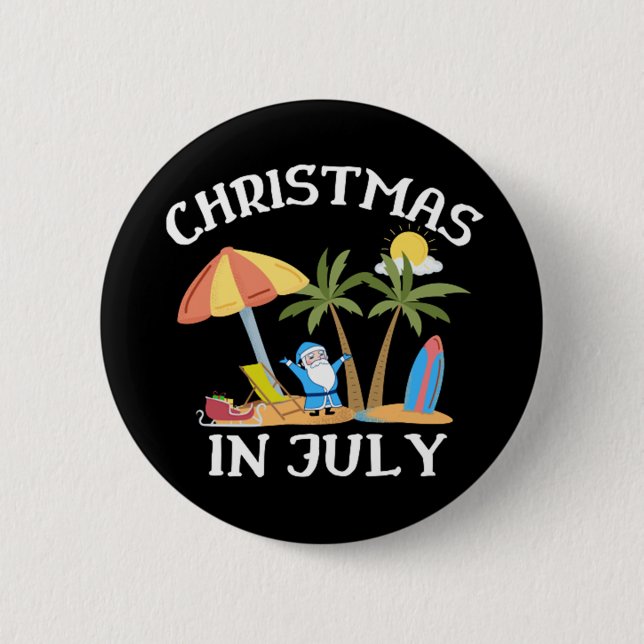 Christmas In July 2 Inch Round Button (Front)
