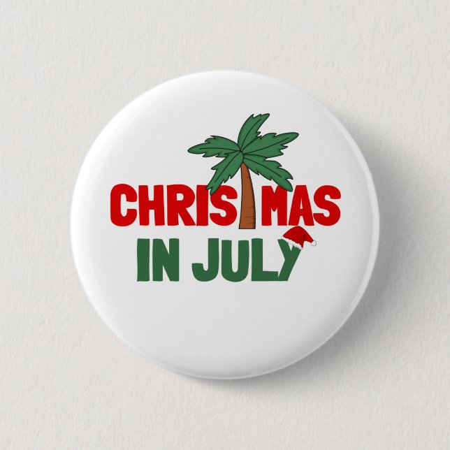 CHRISTMAS IN JULY 2 INCH ROUND BUTTON (Front)