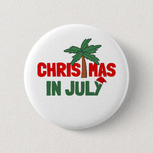CHRISTMAS IN JULY 2 INCH ROUND BUTTON