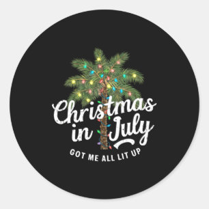 Christmas In July Got Me All Lit Up Classic Round Sticker