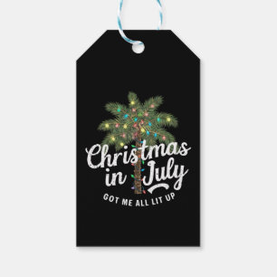 Christmas in July Got Me All Lit Up Gift Tags