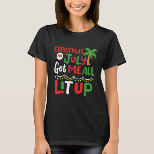 Christmas in July Got Me All Lit Up Men Women Kids T-Shirt
