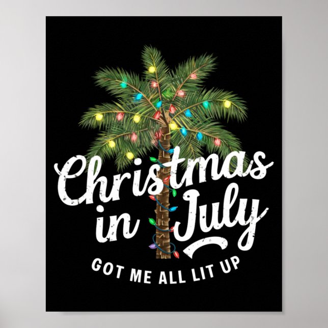 Christmas In July Got Me All Lit Up  Poster (Front)