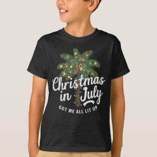 Christmas in July Got Me All Lit Up  T-Shirt