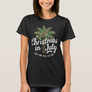 Christmas in July Got Me All Lit Up  T-Shirt