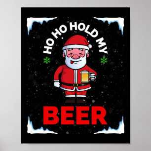 Christmas In July Ho Ho Hold My Beer Santa Summer  Poster