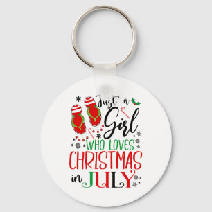 Christmas In July Just A Girl Who Loves Christmas Keychain