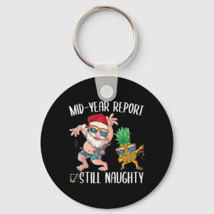 Christmas In July Mid Year Report Still Naughty Sa Keychain