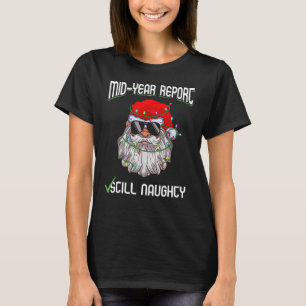 Christmas In July Mid Year Report Still Naughty Sa T-Shirt