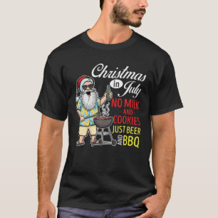 Christmas In July No Milk And Cookies Just Beer An T-Shirt