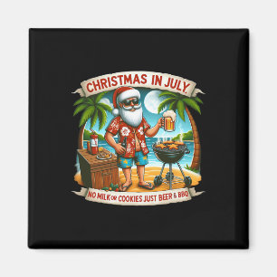 Christmas In July No Milk Or Cookies Just Beer And Magnet