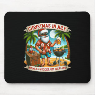 Christmas In July No Milk Or Cookies Just Beer And Mouse Pad