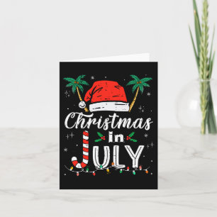 Christmas In July Santa Hat Funny Xmas Men Women K Card