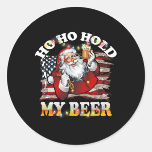 Christmas In July Santa Ho Ho Hold My Beer Usa Fla Classic Round Sticker