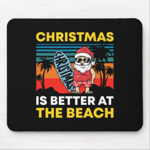 Christmas In July Santa Summer Xmas Is Better At T Mouse Pad
