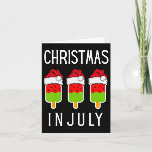 Christmas In July Watermelon Ice Funny Christmas I Card