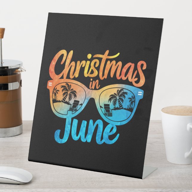 Christmas In June Sunglasses Funny Summer Vacation Pedestal Sign (In SItu)