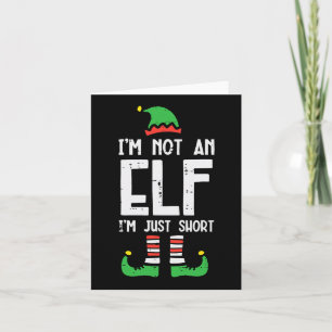Christmas In Not Elf Just Short Funny Xmas Women K Card
