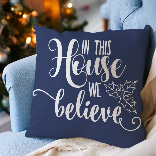 Christmas In This House We Believe Navy Blue Throw Pillow (Christmas Home Decor In This House We Believe Throw Pillow)