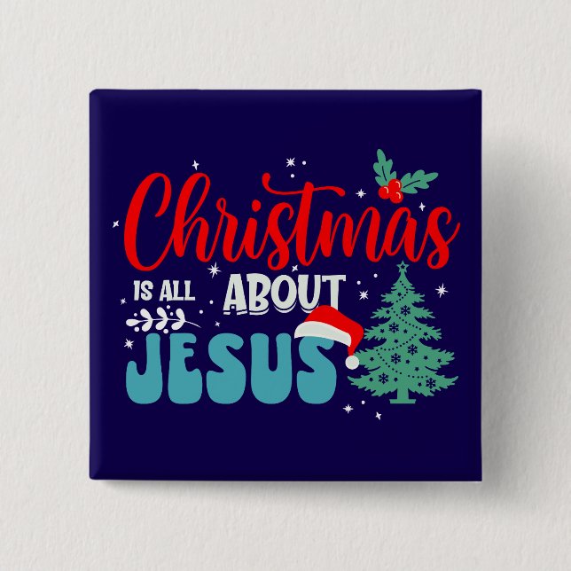 Christmas Is All About Jesus-43687 2 Inch Square Button (Front)