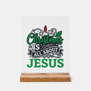 Christmas Is All About Jesus Design Acrylic Sign