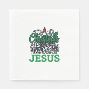 Christmas Is All About Jesus Design Napkin