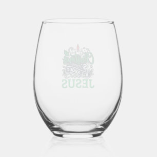 Christmas Is All About Jesus Design Stemless Wine Glass