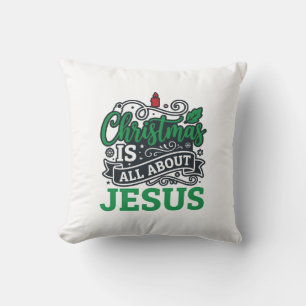Christmas Is All About Jesus Design Throw Pillow