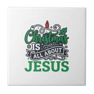 Christmas Is All About Jesus Design Tile
