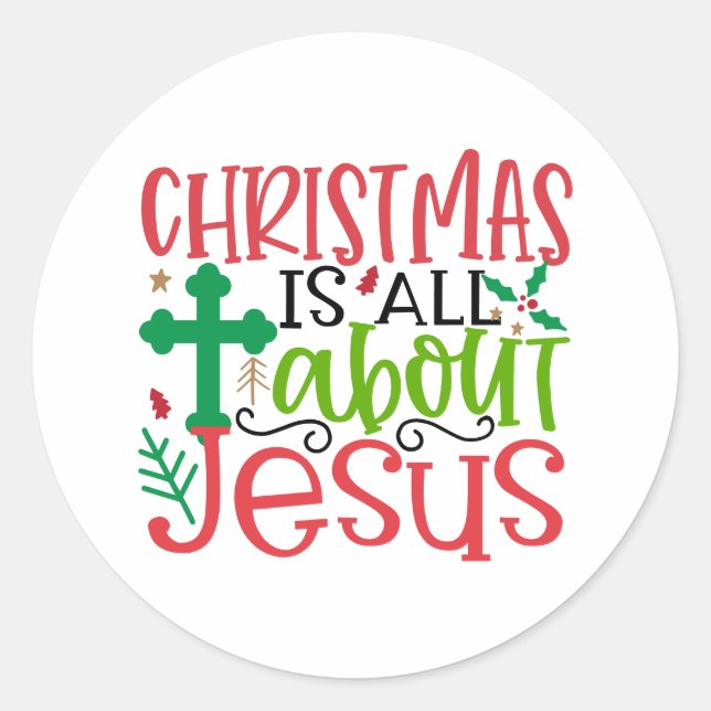 Christmas is all about Jesus is the reason season Classic Round Sticker (Front)
