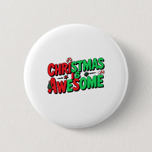 Christmas Is Awesome Digital Art Design  2 Inch Round Button